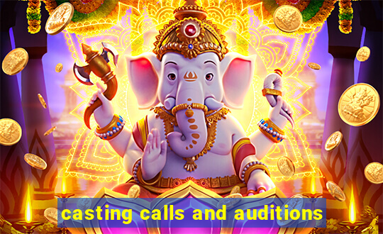 casting calls and auditions